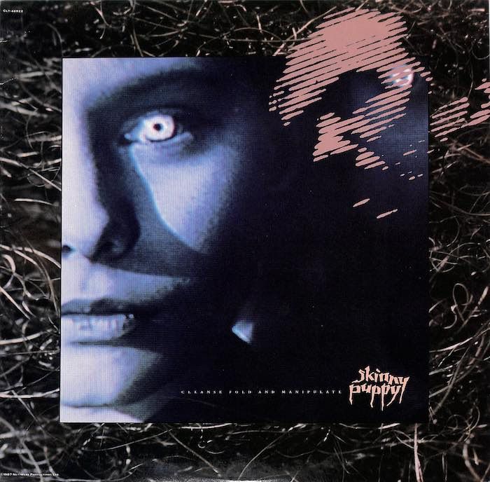 Skinny Puppy ‎– Cleanse Fold And Manipulate