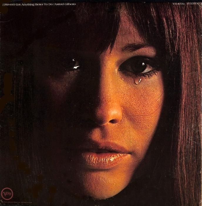 Astrud Gilberto ‎– I Haven&#39;t Got Anything Better To Do