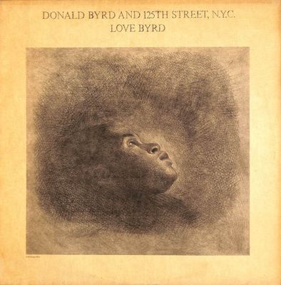 Donald Byrd And 125th Street, N.Y.C. – Love Byrd