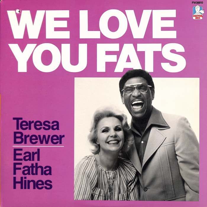 Teresa Brewer, Earl Fatha Hines ‎– We Love You Fats
