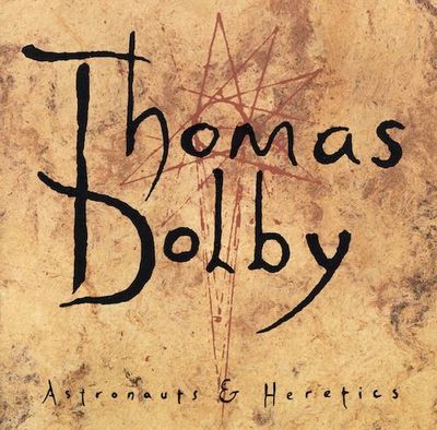 Thomas Dolby ‎– Astronauts &amp; Heretics