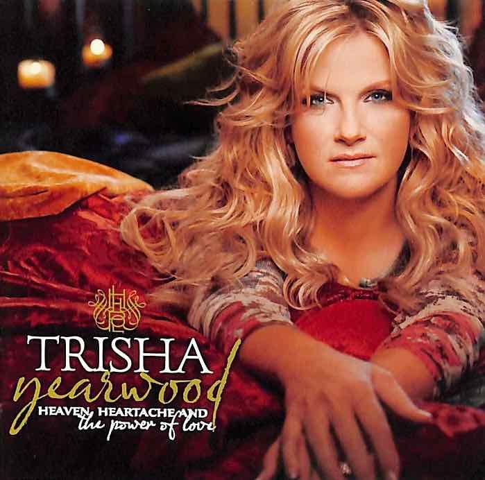 Trisha Yearwood – Heaven, Heartache And The Power Of Love