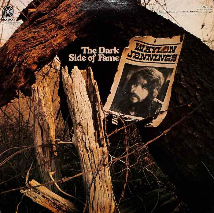 Waylon Jennings – The Dark Side Of Fame (The One And Only)