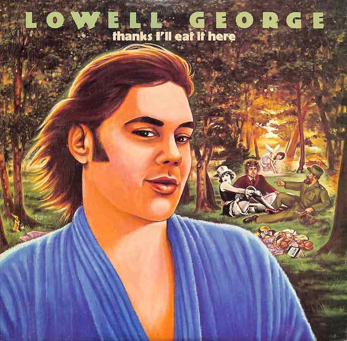 Album cover for Lowell George – Thanks I'll Eat It Here, available at Left Round Records