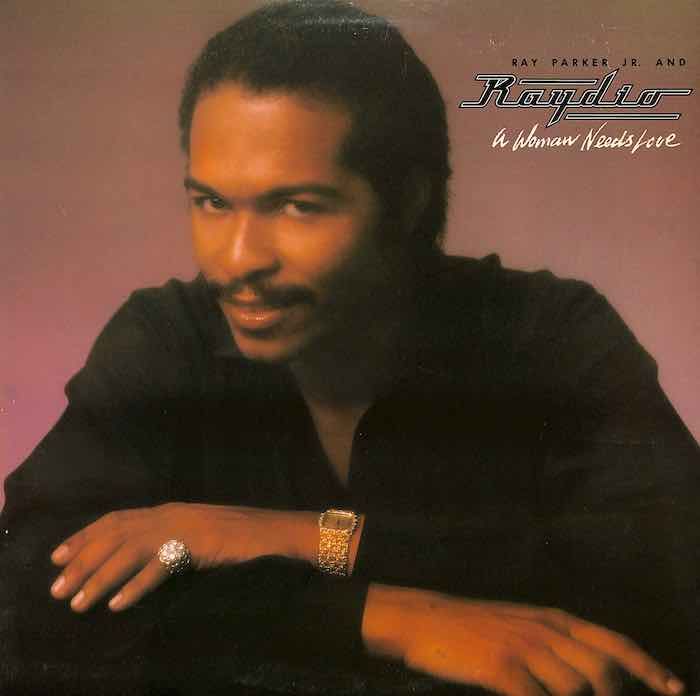 Album cover for Ray Parker Jr. And Raydio – A Woman Needs Love, available at Left Round Records