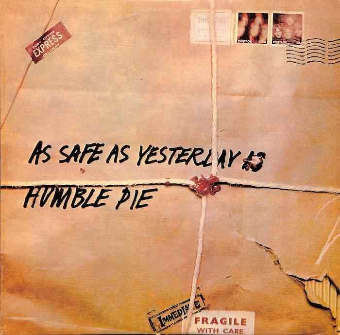 Humble Pie ‎– As Safe As Yesterday Is