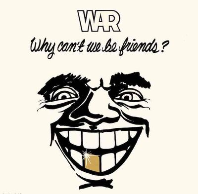 War ‎– Why Can&#39;t We Be Friends?