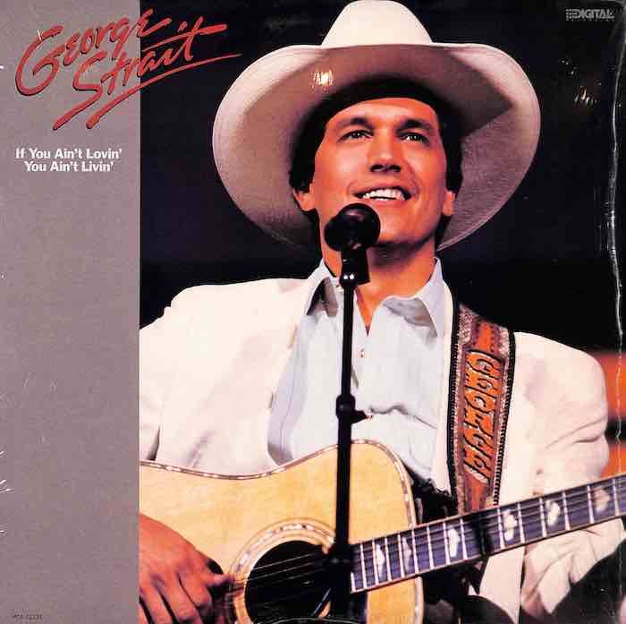 George Strait – If You Ain&#39;t Lovin&#39; (You Ain&#39;t Livin&#39;) (shrink)