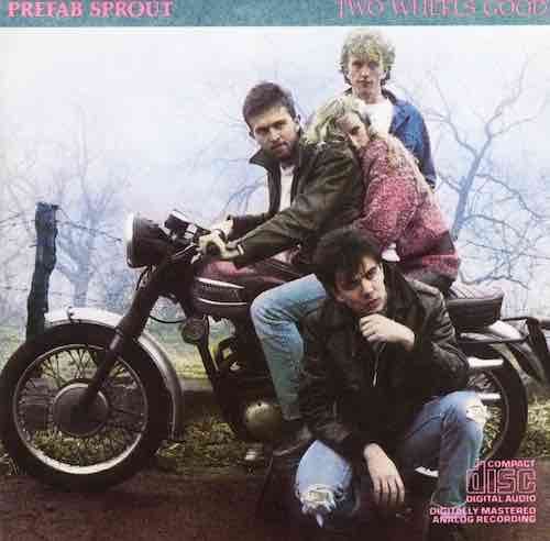 Prefab Sprout – Two Wheels Good