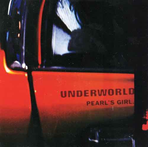 Underworld ‎– Pearl&#39;s Girl