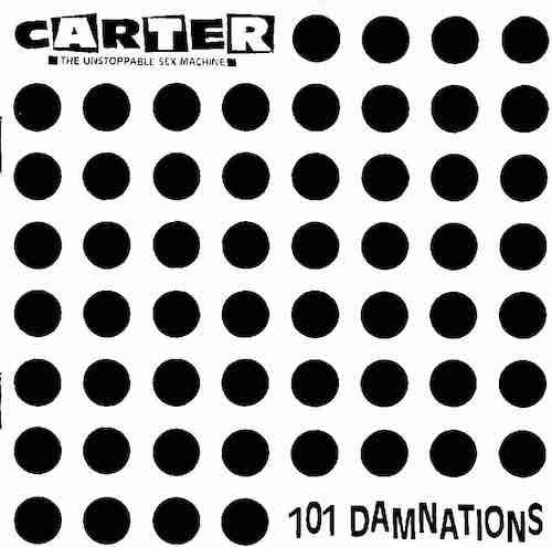 Album cover for Carter The Unstoppable Sex Machine – 101 Damnations, available at Left Round Records