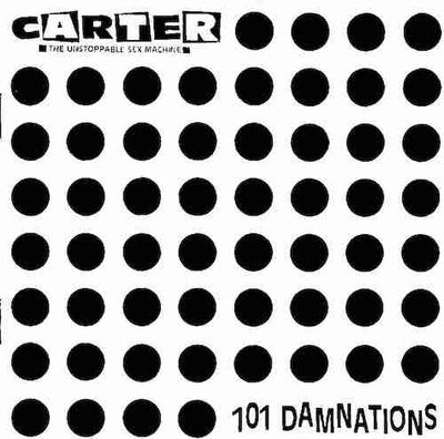 Album cover for Carter The Unstoppable Sex Machine – 101 Damnations, available at Left Round Records