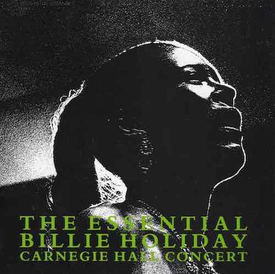 Album cover for Billie Holiday – The Essential Billie Holiday - Carnegie Hall Concert, available at…