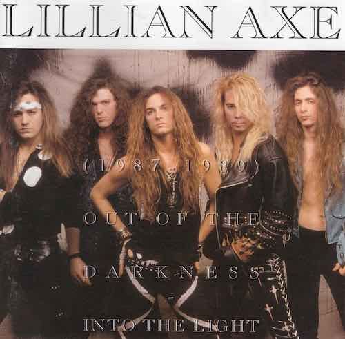 Lillian Axe – Out Of The Darkness Into The Light (1987-1989)