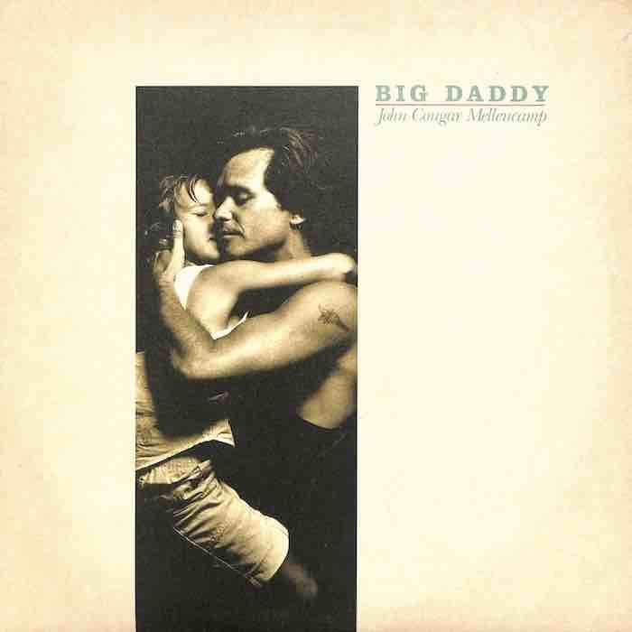 John Cougar Mellencamp ‎– Big Daddy