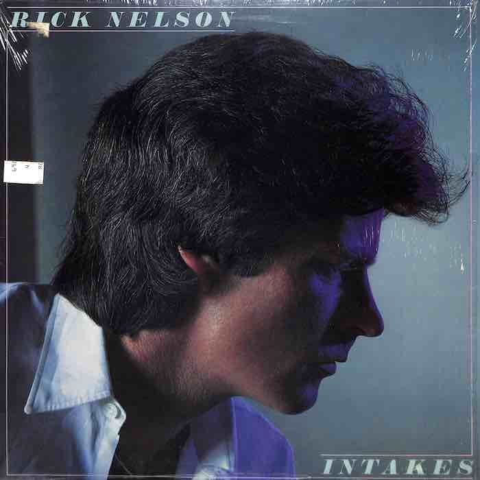 Rick Nelson* ‎– Intakes