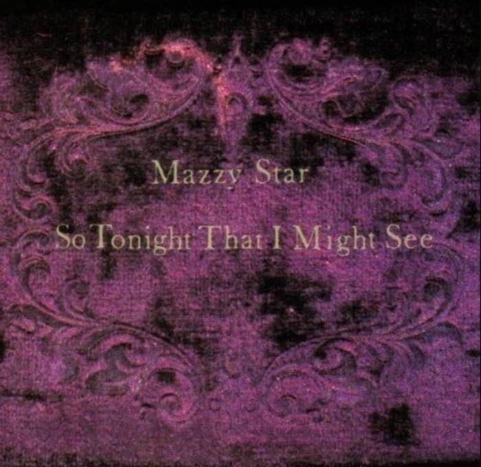 Mazzy Star – So Tonight That I Might See