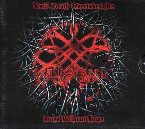 Until Death Overtakes Me – Days Without Hope