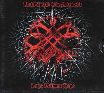 Until Death Overtakes Me – Days Without Hope