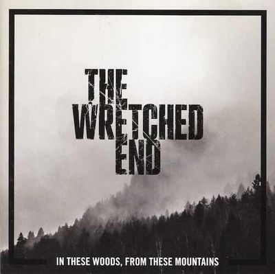 The Wretched End – In These Woods, From These Mountains (Import: Norway)