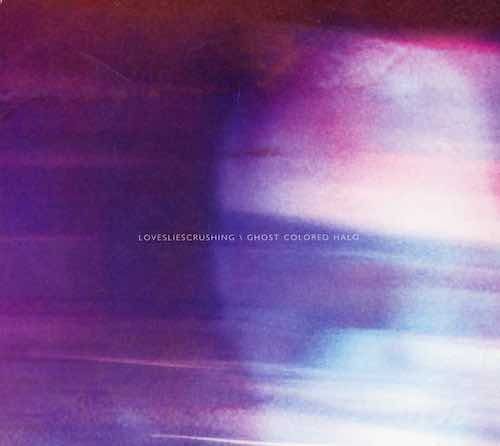 lovesliescrushing – Ghost Colored Halo