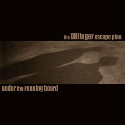 Dillinger Escape Plan – Under the Running Board (7” Single)