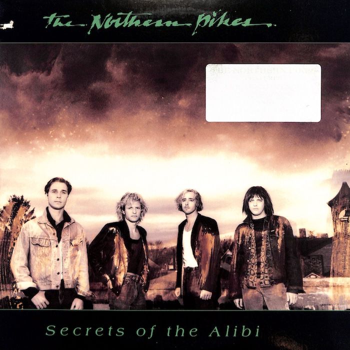 The Northern Pikes ‎– Secrets Of The Alibi