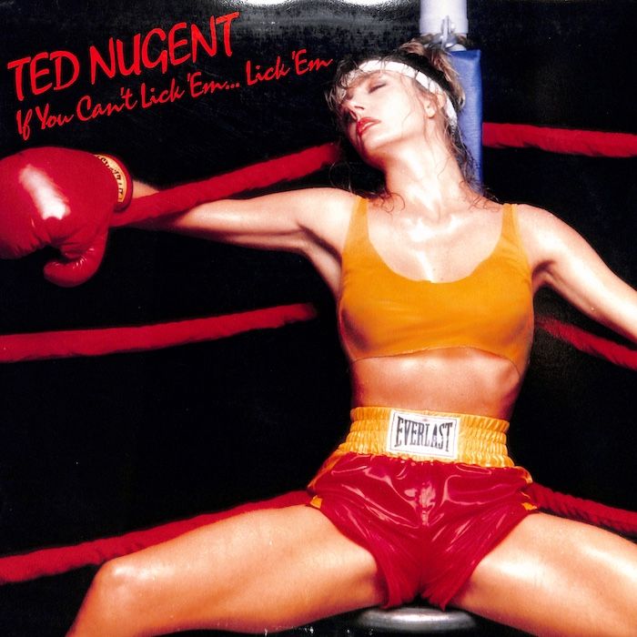 Ted Nugent – If You Can&#39;t Lick &#39;Em... Lick &#39;Em