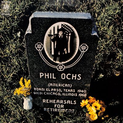 Phil Ochs ‎– Rehearsals For Retirement