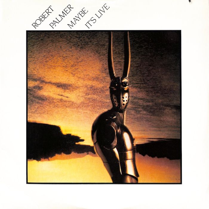 Robert Palmer ‎– Maybe It&#39;s Live