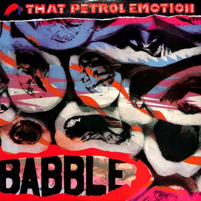 That Petrol Emotion – Babble