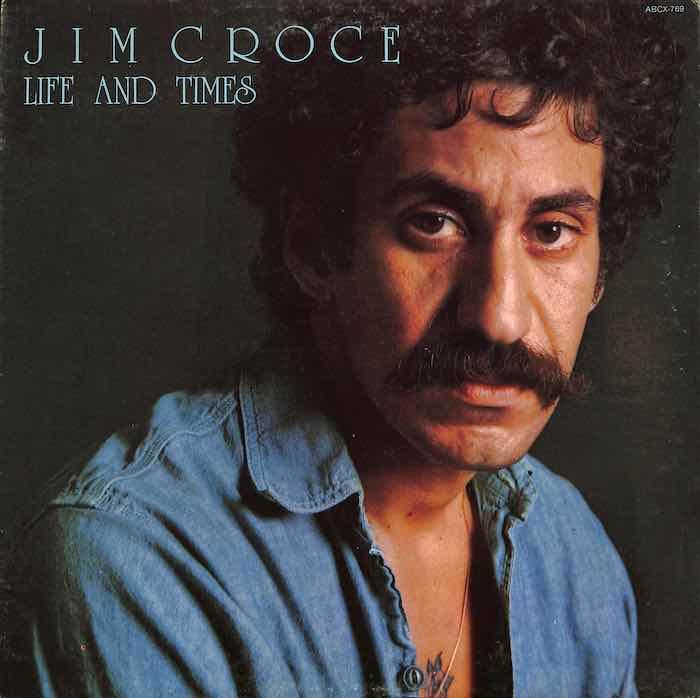 Jim Croce ‎– Life And Times