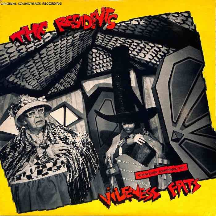 The Residents – Whatever Happened To Vileness Fats?