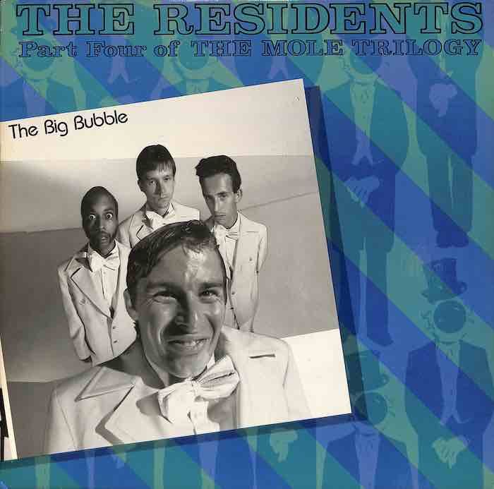 The Residents – The Big Bubble (Part Four Of The Mole Trilogy)