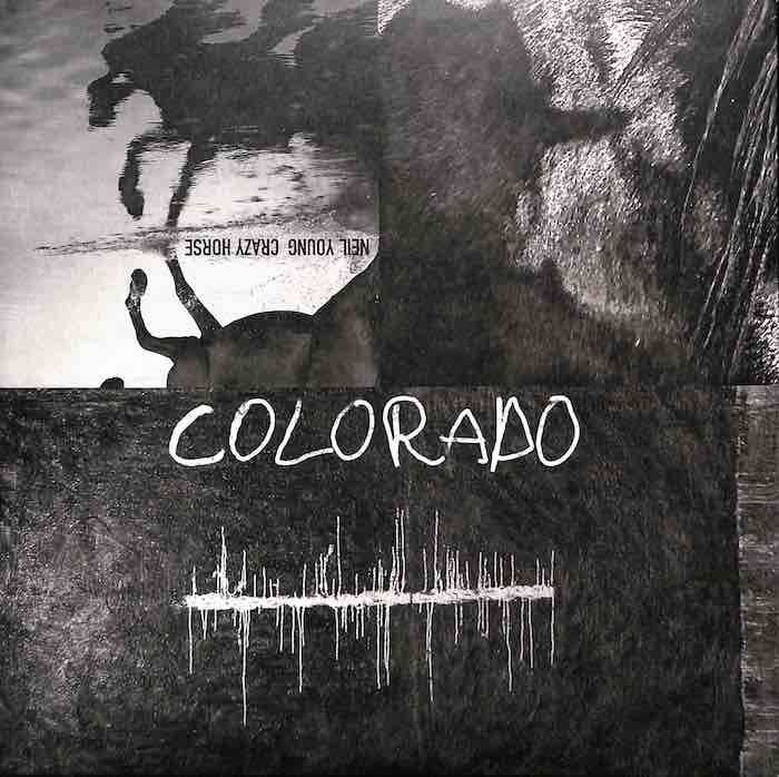 Neil Young With Crazy Horse – Colorado (Includes 7")