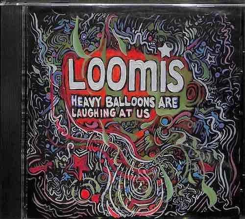 Loomis - Heavy Balloons Are Laughing At Us
