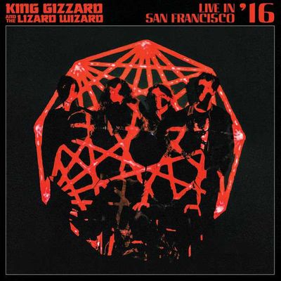 King Gizzard And The Lizard Wizard – Live In San Francisco '16