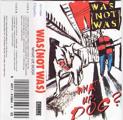 Was (Not Was) – What Up, Dog?