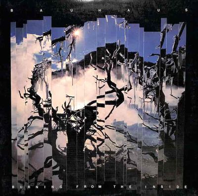 Bauhaus – Burning From The Inside