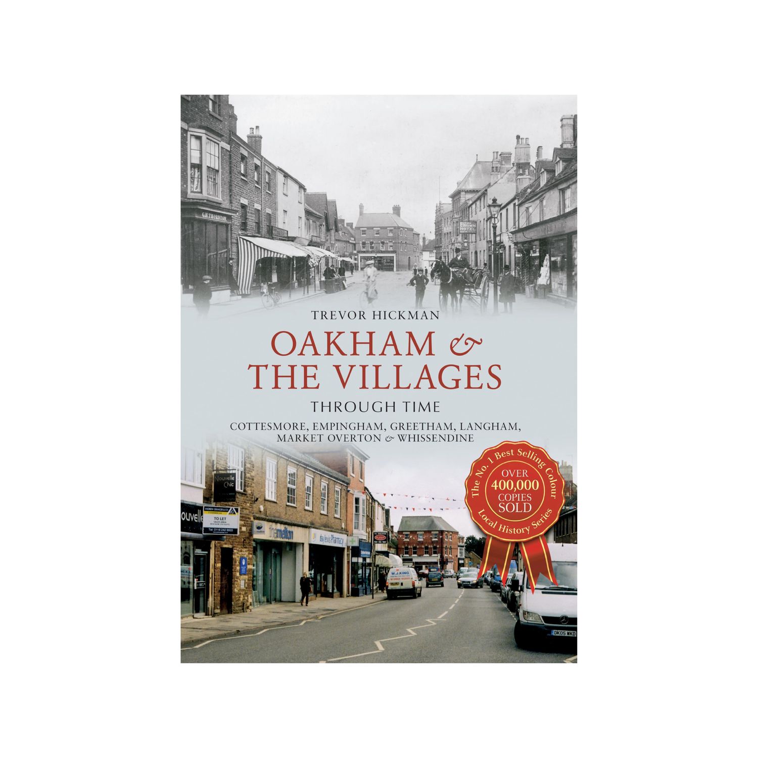 Oakham &amp; the Villages Through Time