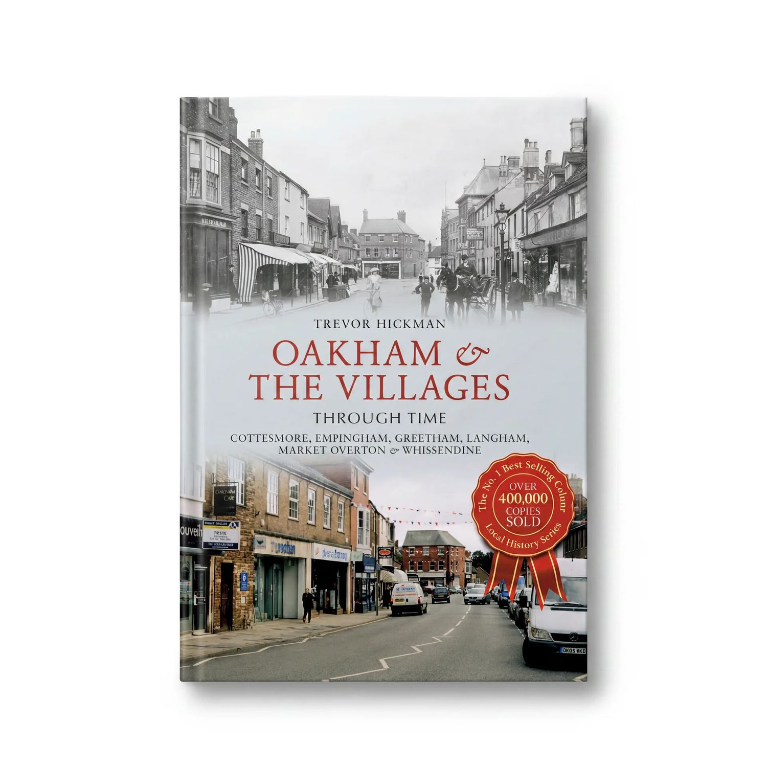 Oakham &amp; the Villages Through Time