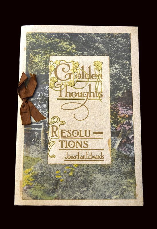 Golden Thoughts, Resolutions by Jonathan Edwards