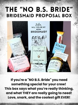 The &quot;No B.S. Bride&quot; Bridesmaid Proposal Box