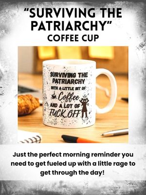 &quot;Surviving the Patriarchy&quot; Coffee Cup