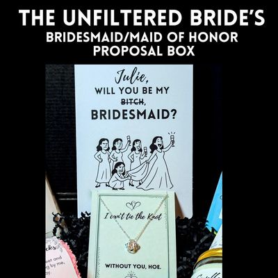 The &quot;Unfiltered Bride&quot; Bridesmaid/Maid of honor Proposal Box