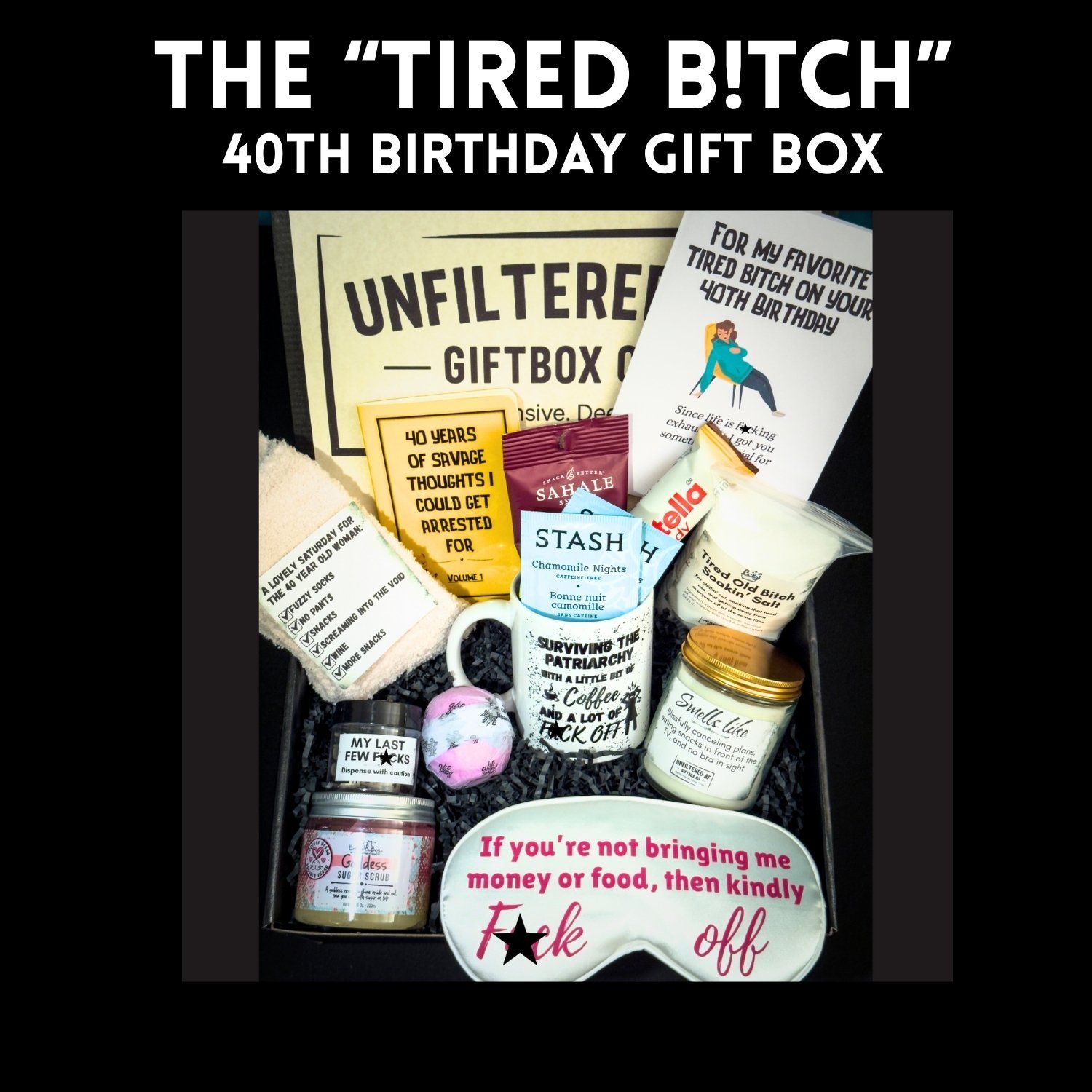 The &quot;Tired Bitch&quot; 40th Birthday Box