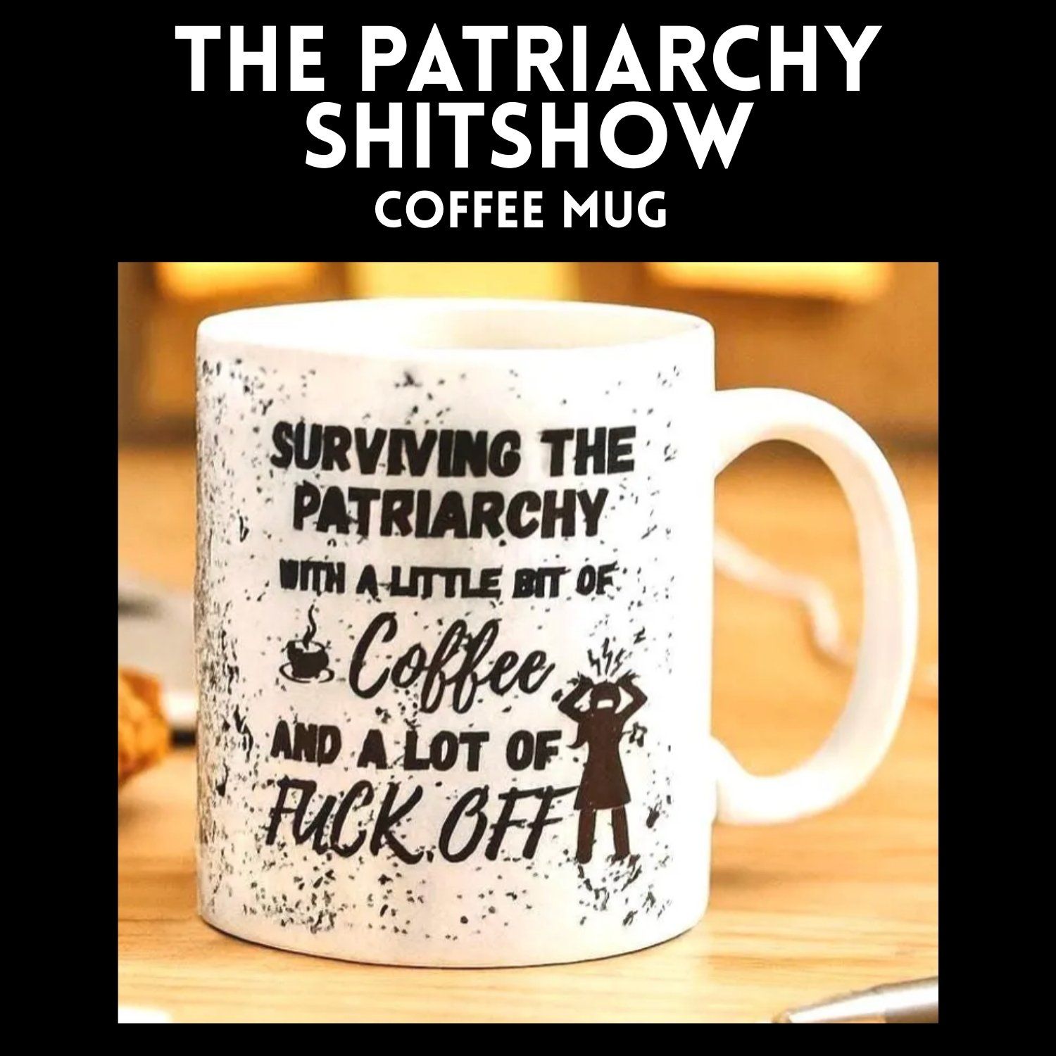 &quot;Surviving the Patriarchy&quot; Coffee Cup