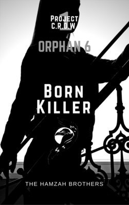 Project Crow: Orphan6: Born Killer