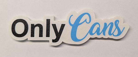3d Printed Only Cans Magnet