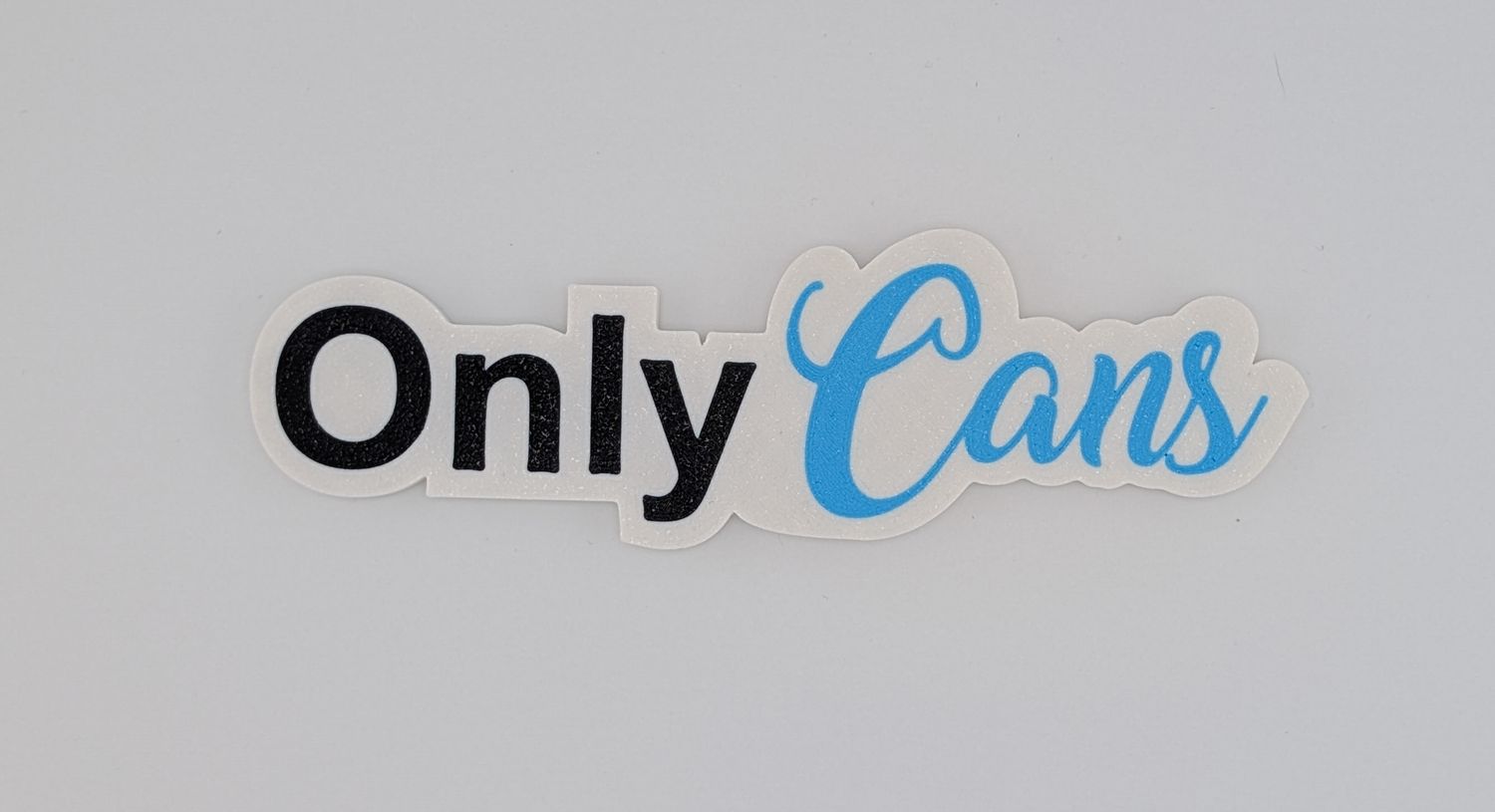 3d Printed Only Cans Magnet